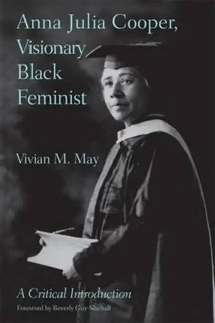 Buy Anna Julia Cooper, Visionary Black Feminist (English, May Vivian M.) — BookShops.in