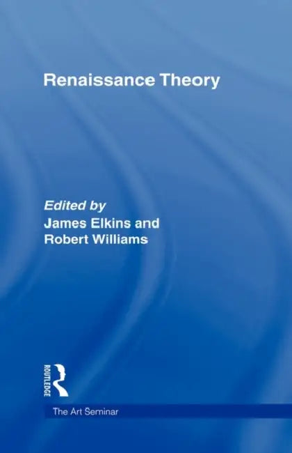 Buy Renaissance Theory (English, James Elkins | Robert Williams) — BookShops.in