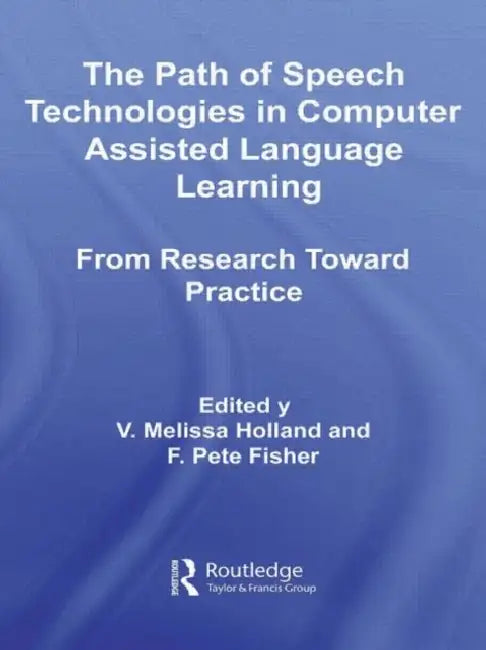 Buy The Path of Speech Technologies in Computer Assisted Language Learning | by Melissa Holland | F. Pete Fisher | Routledge | by Melissa Holland | F. Pete Fisher | Routledge | by Melissa Holland | F. Pete Fisher | Routledge | by Melissa Holland | F. Pete Fisher | Routledge | by Melissa Holland | F. Pete Fisher | Routledge | by Melissa Holland | F. Pete Fisher | Routledge | by Melissa Holland | F. Pete Fisher | Routledge | by Melissa Holland | F. Pete Fisher | Routledge | by Melissa Holland | F. Pet — BookShops.in
