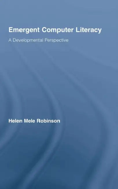 Buy Emergent Computer Literacy | by Helen Mele Robinson | Routledge | by Helen Mele Robinson | Routledge | by Helen Mele Robinson | Routledge | by Helen Mele Robinson | Routledge | by Helen Mele Robinson | Routledge | by Helen Mele Robinson | Routledge | by Helen Mele Robinson | Routledge | by Helen Mele Robinson | Routledge | by Helen Mele Robinson | Routledge | by Helen Mele Robinson | Routledge | by Helen Mele Robinson | Routledge | by Helen Mele Robinson | Routledge | by Helen Mele Robinson | Ro — BookShops.in