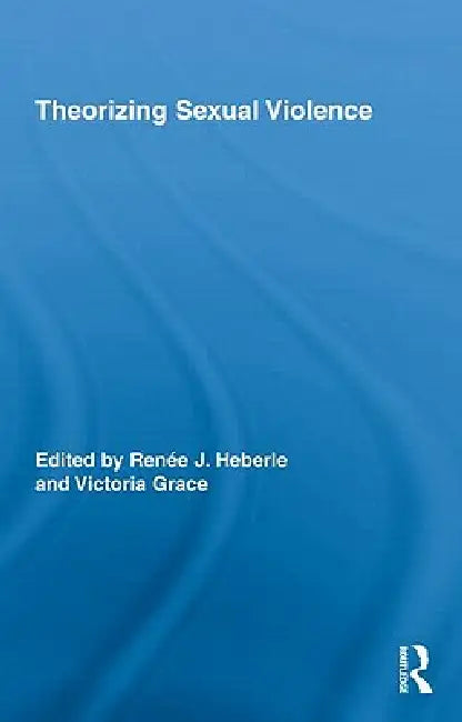 Theorizing Sexual Violence (English, Renée J. Heberle | Victoria Grace)