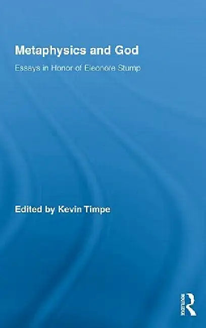 Metaphysics and God (English, Kevin Timpe)