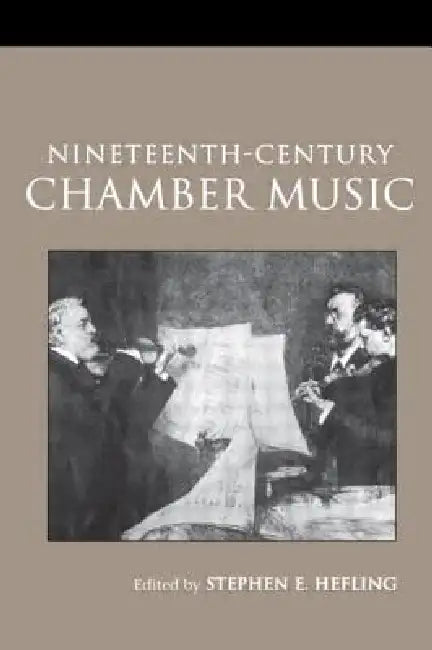 Buy Nineteenth-Century Chamber Music (English, Stephen Hefling) — BookShops.in