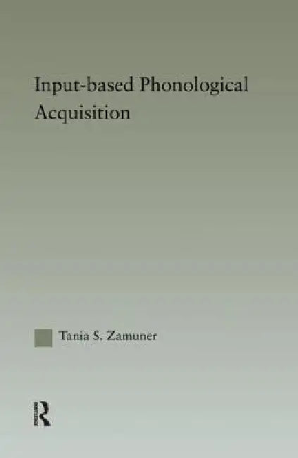 Buy Input-based Phonological Acquisition (English, Tania Zamuner) — BookShops.in