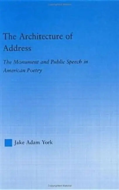 The Architecture of Address (English, Jake Adam York)