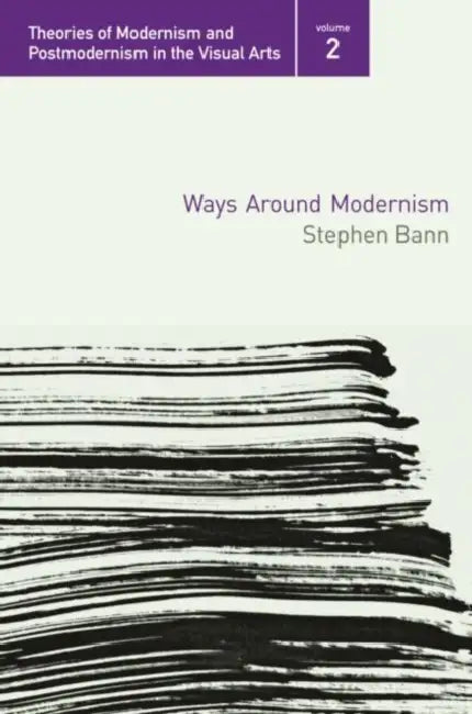 Buy Ways Around Modernism (English, Bann Stephen) — BookShops.in