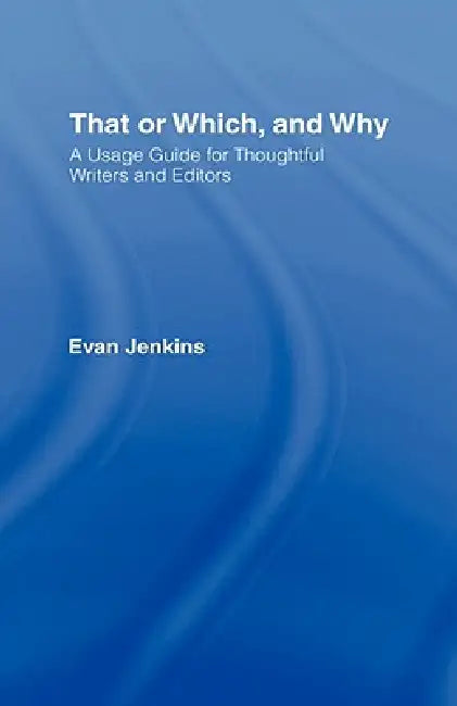 That or Which, and Why (English, Evan Jenkins)