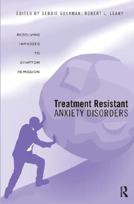 Buy Treatment Resistant Anxiety Disorders (English, Sookman Deborah | Robert L. Leahy) — BookShops.in