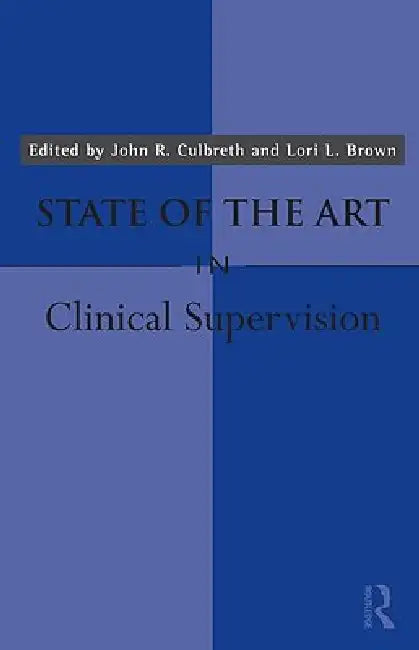 Buy State of the Art in Clinical Supervision (English, John R. Culbreth | Lori L. Brown) — BookShops.in