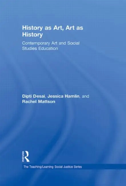 Buy History as Art, Art as History (English, Dipti Desai | Jessica Hamlin | Rachel Mattson) — BookShops.in