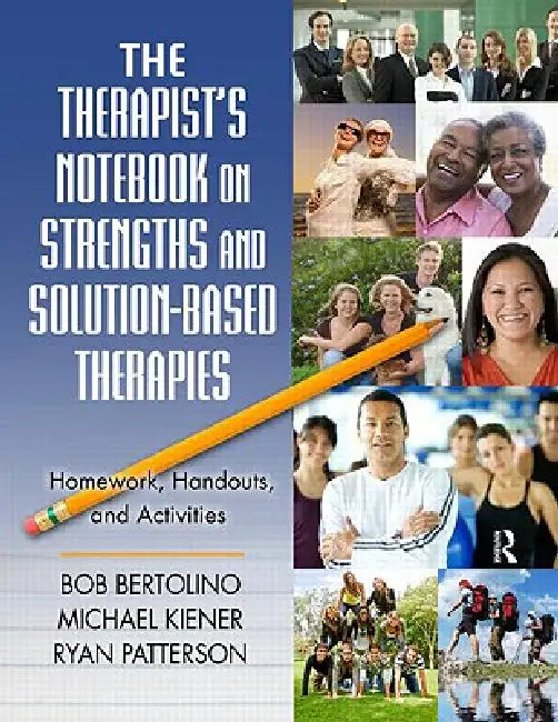 Buy The Therapist's Notebook on Strengths and Solution-Based Therapies (English, Bertolino Bob | Michael Kiener | Ryan Patterson) — BookShops.in