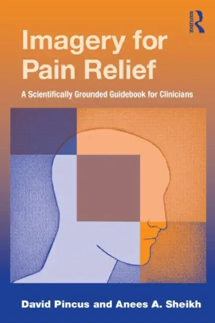 Buy Imagery for Pain Relief (English, David Pincus | Anees A. Sheikh) — BookShops.in