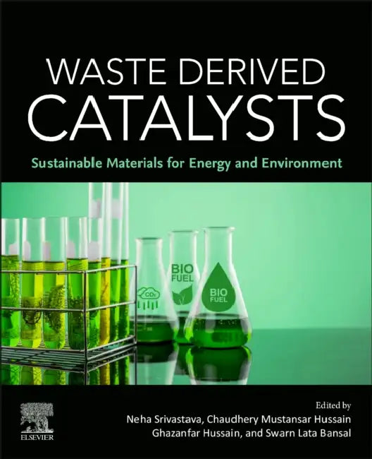 Waste Derived Catalysts (English, Chaudhery Mustansar Hussain | Neha Srivastava | Chaudhery Ghazanfar Hussain)