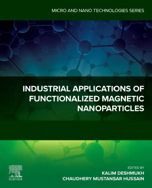 Industrial Applications of Functionalized Magnetic Nanoparticles (English, Kalim Deshmukh | Chaudhery Mustansar Hussain)