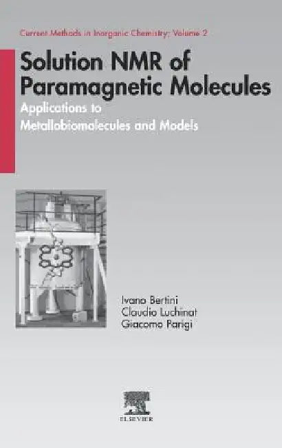Buy Solution NMR of Paramagnetic Molecules (English, Ivano Bertini | Claudio Luchinat | Giacomo Parigi) — BookShops.in