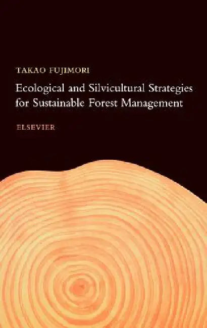 Buy Ecological and Silvicultural Strategies for Sustainable Forest Management (English, T. Fujimori) — BookShops.in