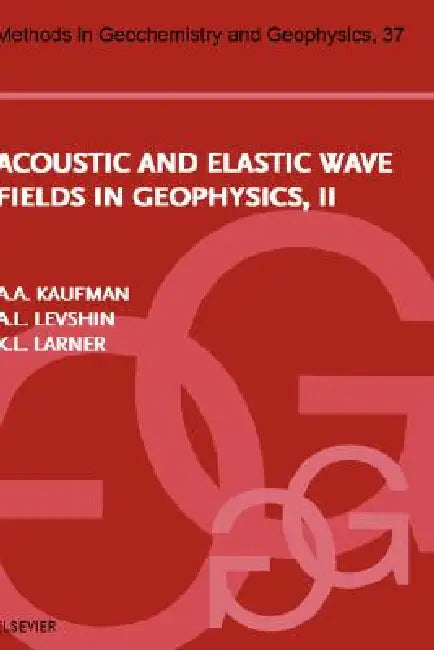 Buy Acoustic and Elastic Wave Fields in Geophysics, Part II (English, A. L. Levshin | K. L. Larner | Avital Kaufman) — BookShops.in