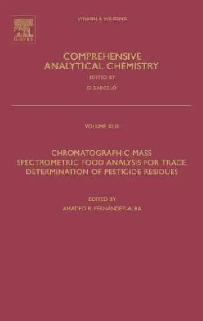 Buy Chromatographic-Mass Spectrometric Food Analysis for Trace Determination of Pesticide Residues (English, A. R. Fernandez Alba) — BookShops.in