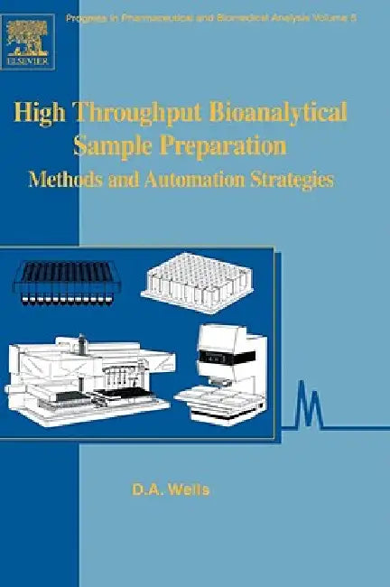 High Throughput Bioanalytical Sample Preparation (English, David Wells | David A. Wells)