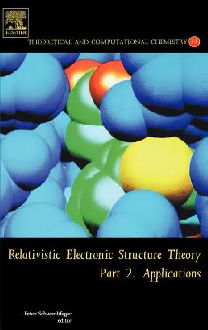 Relativistic Electronic Structure Theory (English, Peter Schwerdtfeger)