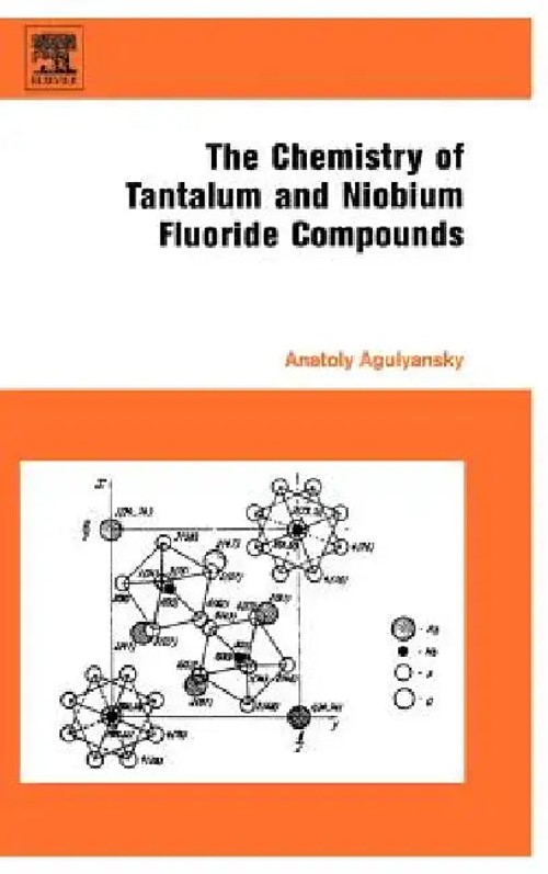 Chemistry of Tantalum and Niobium Fluoride Compounds – Comprehensive Monograph view 2