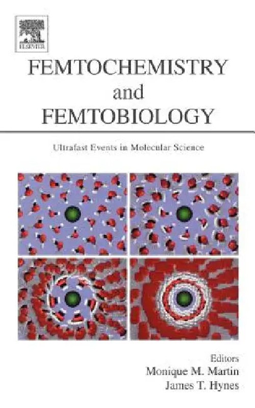 Femtochemistry and Femtobiology: Ultrafast Events in Molecular Science – Monique M. Martin view 3