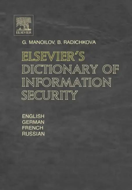 Elsevier's Dictionary of Information Security (English, G. Manoilov | B. Radichkova)