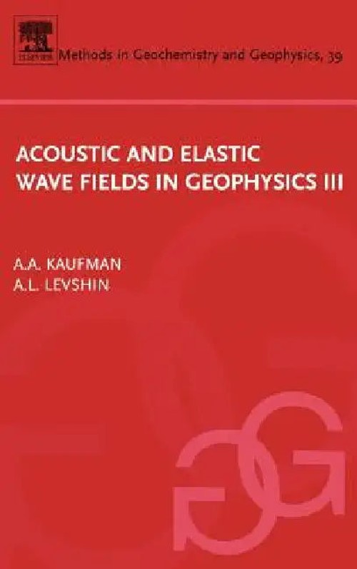 Acoustic and Elastic Wave Fields in Geophysics, III – Alex Kaufman – Elsevier Science view 2