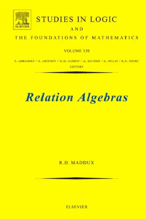 Relation Algebras by Roger Duncan Maddux – Elsevier Science view 2