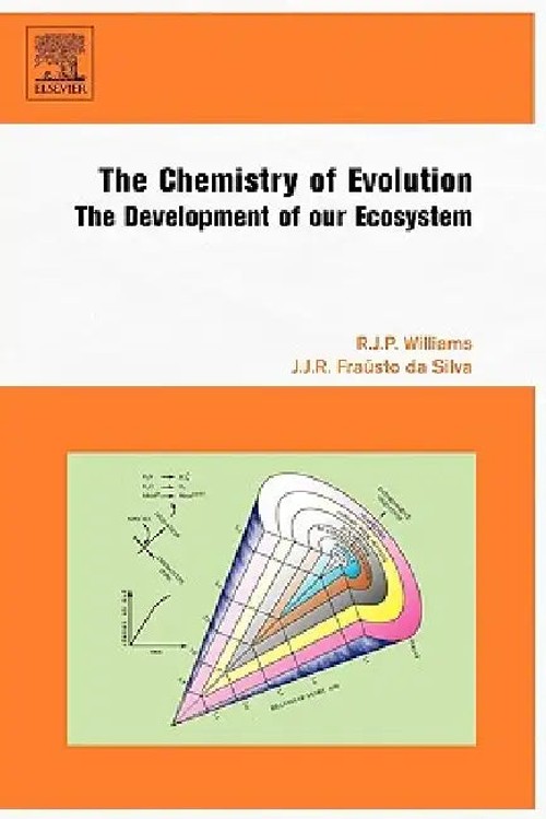 The Chemistry of Evolution: The Development of our Ecosystem – R. J. P. Williams view 2