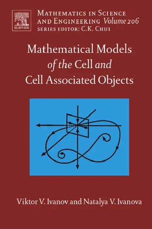 Mathematical Models of the Cell and Cell Associated Objects – Viktor V. Ivanov – Elsevier Science view 2