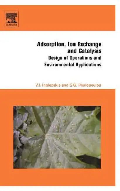 Buy Adsorption, Ion Exchange and Catalysis (English, Stavros G. Poulopoulos | Vassilis J. Inglezakis) — BookShops.in