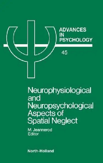 Buy Neurophysiological & Neuropsychological Aspects of Spatial Neglect (English, Marc E. Jeannerod | Marc Jeannerod) — BookShops.in