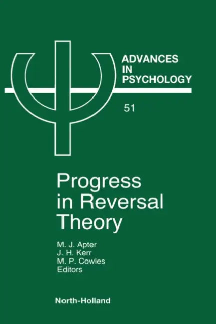 Progress in Reversal Theory (English, M. J. Apter | J. H. Kerr | M. P. Cowles)
