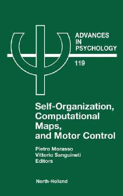 Self-Organization, Computational Maps, and Motor Control (English, P. G. Morasso | V. Sanguineti)
