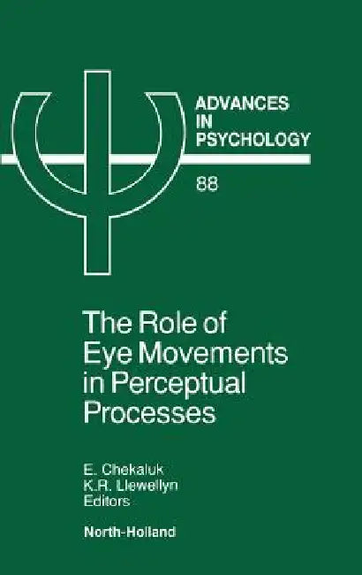 Buy The Role of Eye Movements in Perceptual Processes (English, E. Chekaluk | K. R. Llewellyn) — BookShops.in
