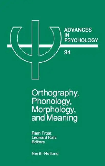 Buy Orthography, Phonology, Morphology and Meaning (English, R. Frost | Marian Katz) — BookShops.in