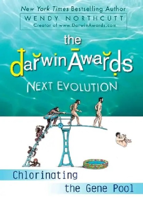 The Darwin Awards Next Evolution: Chlorinating the Gene Pool - Wendy Northcutt view 2