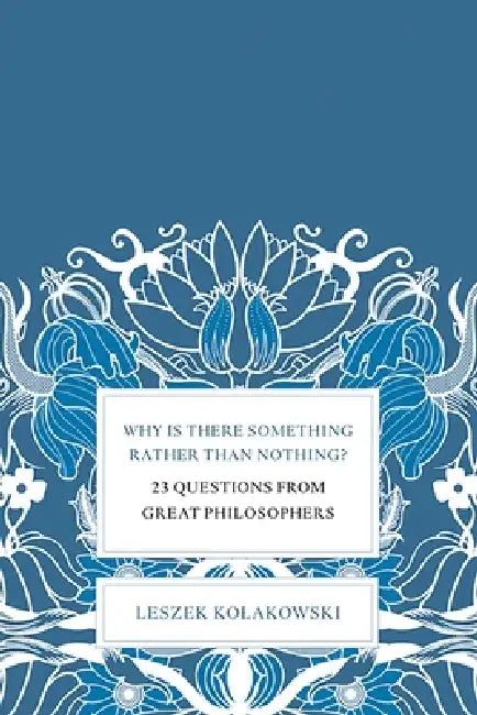 Why Is There Something Rather Than Nothing? (English, Leszek Kolakowski)