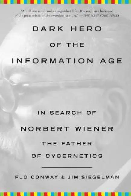 Buy Dark Hero of the Information Age (English, Flo Conway | Jim Siegelman) — BookShops.in