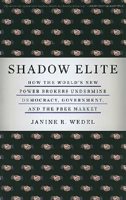 Buy Shadow Elite (English, Janine R. Wedel) — BookShops.in
