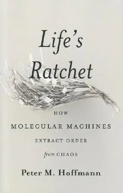 Buy Life's Ratchet (English, Peter M. Hoffmann) — BookShops.in