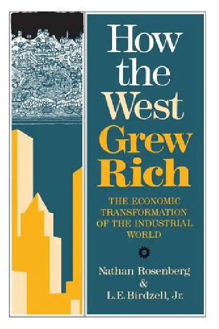 Buy How the West Grew Rich (English, Nathan Rosenberg | Le Birdzell) — BookShops.in