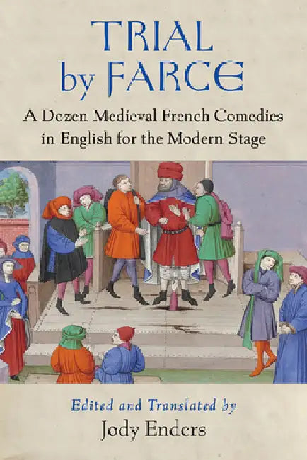 Trial by Farce (English, Jody Enders)