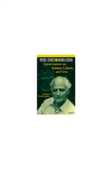 Buy Conversations on Science, Culture, and Time (English, Michel Serres | Roxanne Lapidus) — BookShops.in