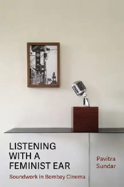 Listening with a Feminist Ear (English, Pavitra Sundar)