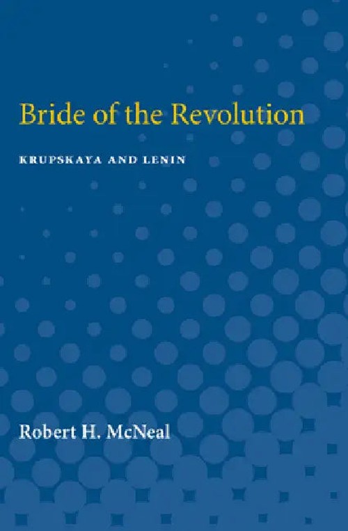 Bride of the Revolution: Krupskaya and Lenin – Robert McNeal hardcover book view 2