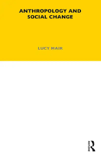 Buy Anthropology and Social Change by Lucy Mair | Hardcover | 1st Edition | Routledge | 1971 | Indian Bookstore — BookShops.in