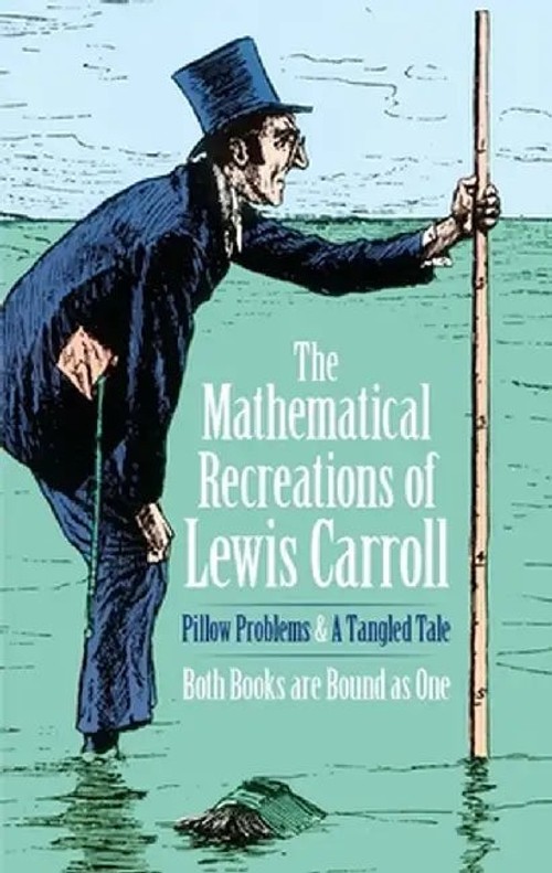 The Mathematical Recreations of Lewis Carroll: Pillow Problems and a Tangled Tale view 2