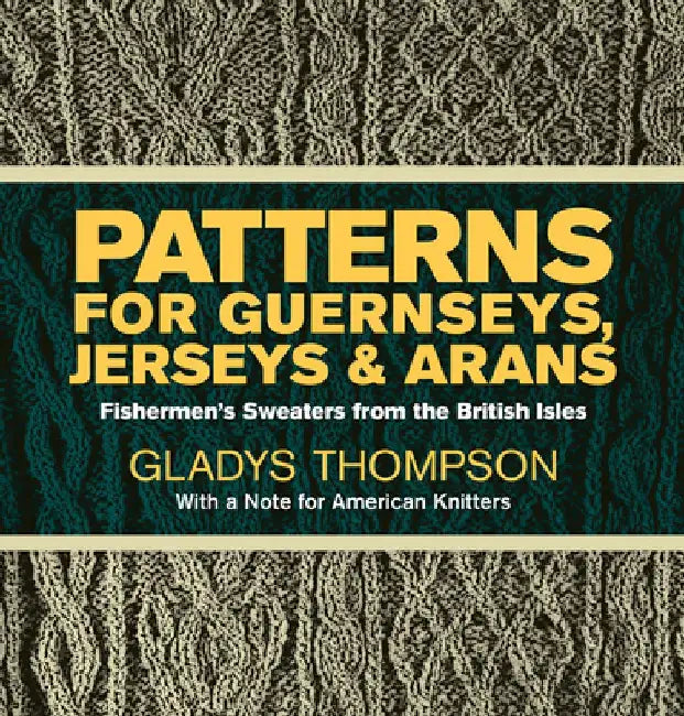Buy Patterns for Guernseys, Jerseys & Arans (English, Gladys Thompson) — BookShops.in